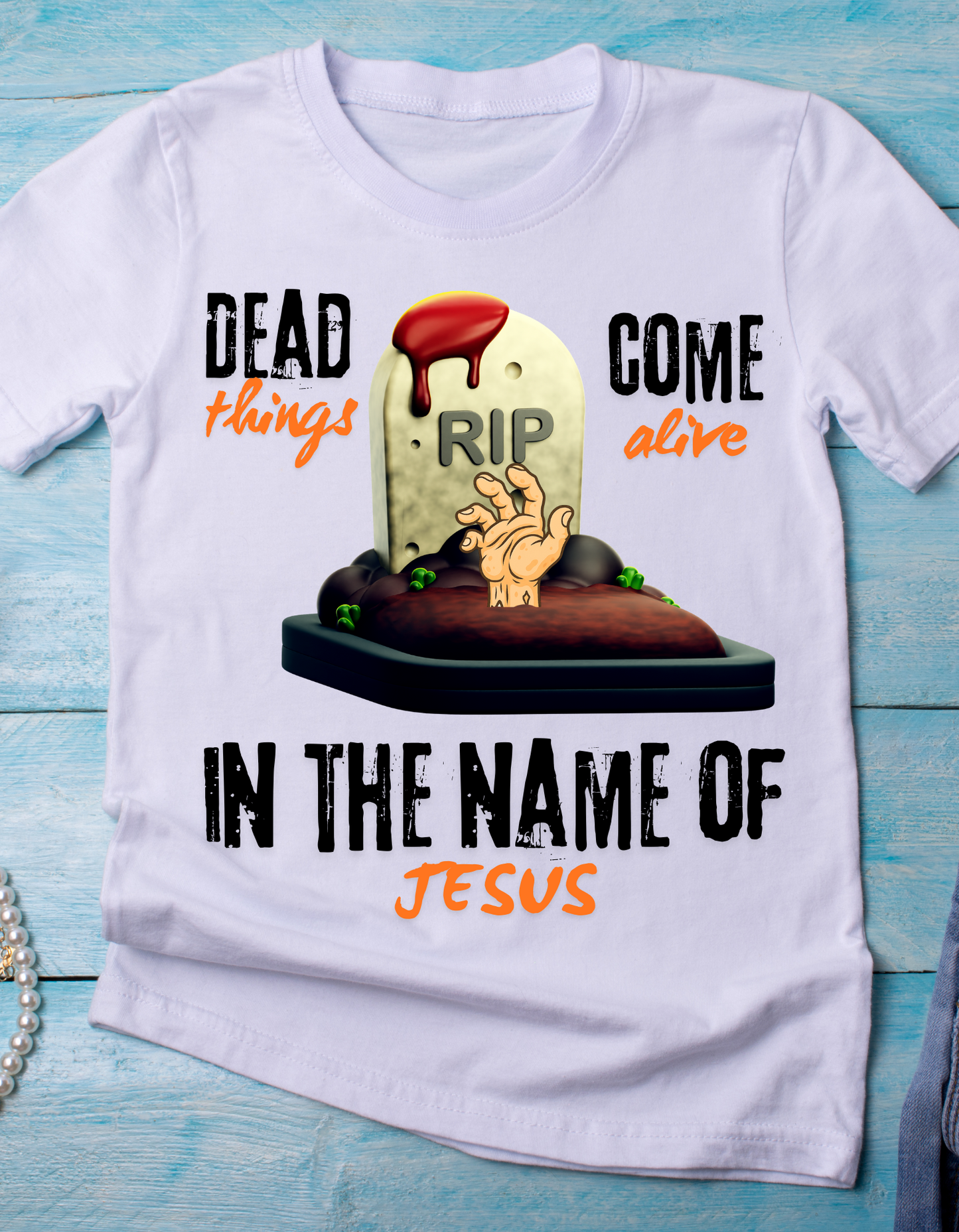 “Dead Things Come Alive In The Name of Jesus” Resurrection Power Tee